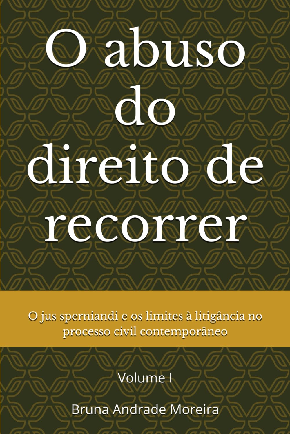 O abuso do direito de recorrer:: O jus sperniandi e os limites à litigância no processo civil contemporâneo (O abuso do direito de recorrer - volumes I e II)