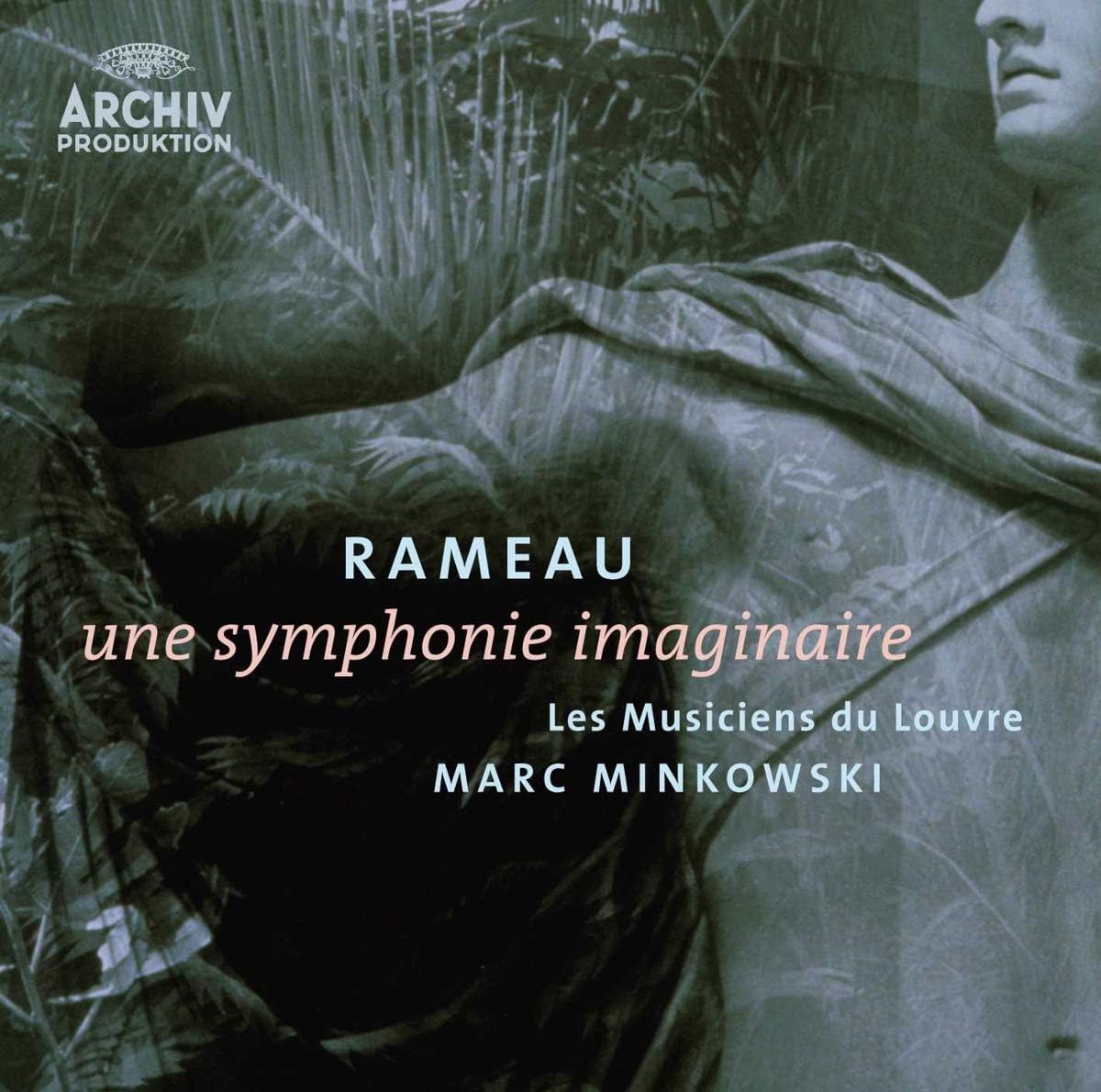 Rameau - une symphonie imaginaire / Les Musiciens du Louvre - Marc Minkowski