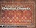 The Illustrated Buyer's Guide to Oriental Carpets (A Schiffer Book for Collectors)