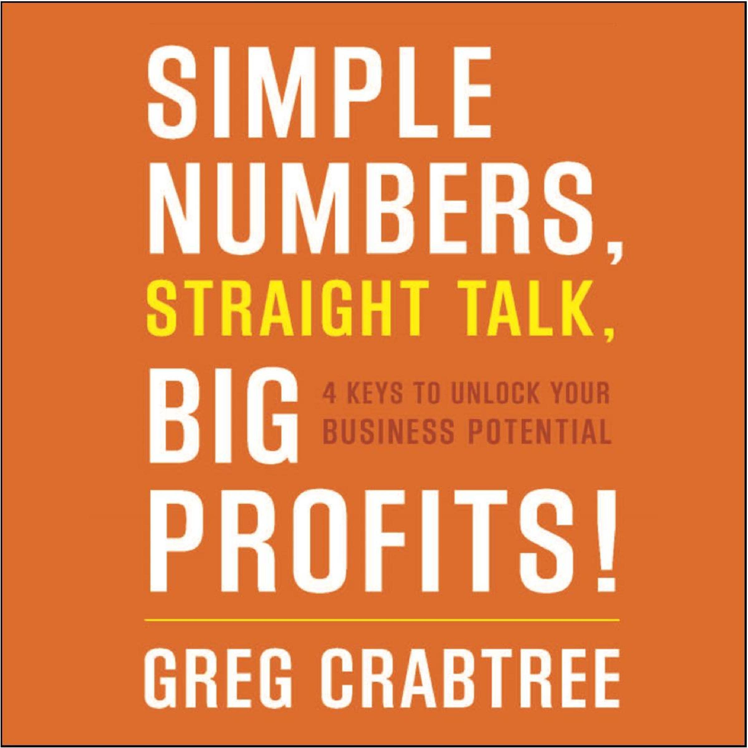 Simple Numbers, Straight Talk, Big Profits!