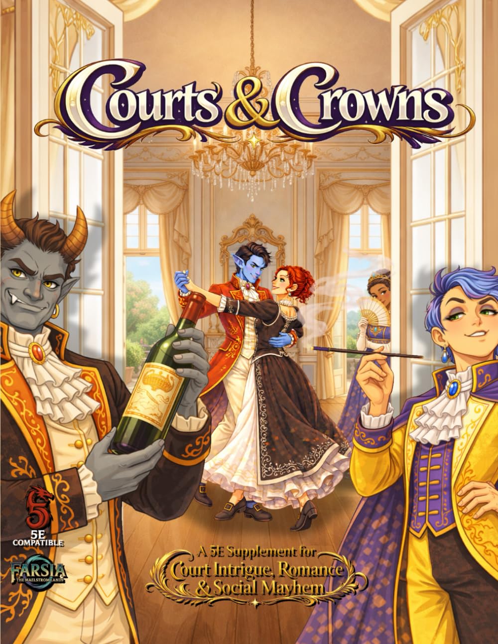 Courts and Crowns: The 5E Supplement of Court Intrigue, Romance & Social Mayhem (Relentless Fiction Dnd 5e compatable supplements.)      Paperback – March 3, 2026