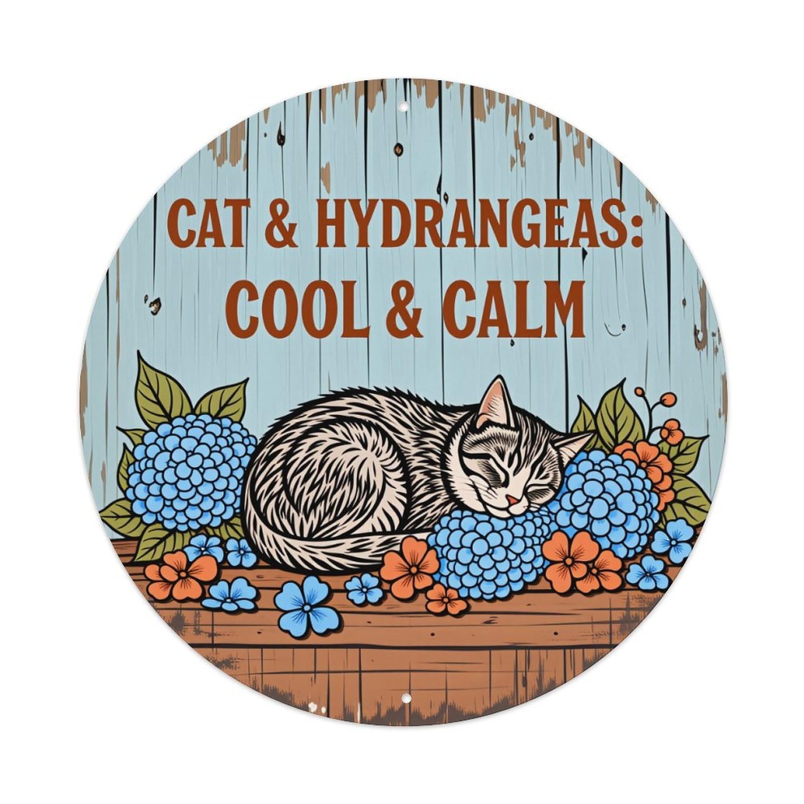 Cat And Hydrangeas Cool Calm Round Tin Sign Vintage Style Metal Sign Home Bar Garden Wall Plaque Decor Metal Poster 8x8 Inch