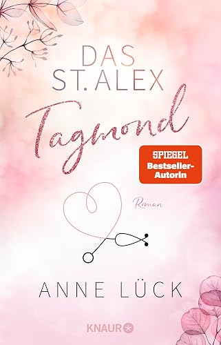 Das St. Alex - Tagmond: Roman | »Absoluter Suchtfaktor mit Herzklopfgarantie!« - Ava Reed