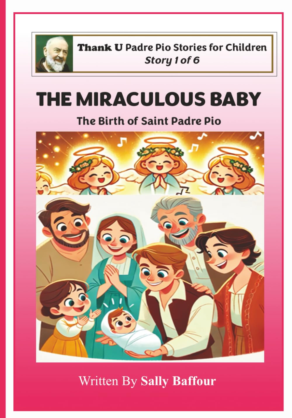 THE MIRACULOUS BABY: The Birth of Saint Padre Pio (Padre Pio Stories for Children)
