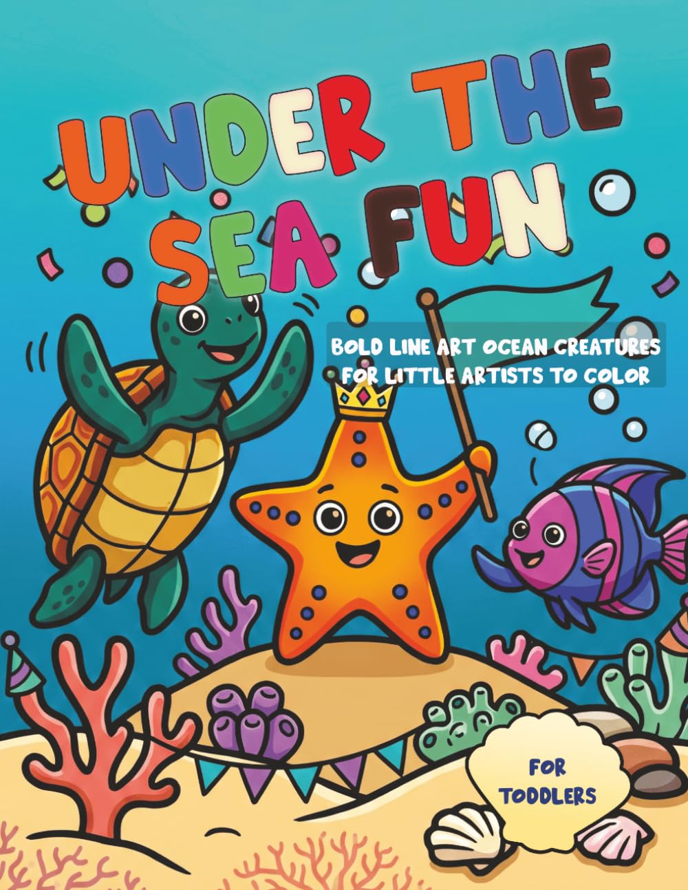 Under the Sea Fun: Bold Line Art Ocean Creatures for Little Artists to Color