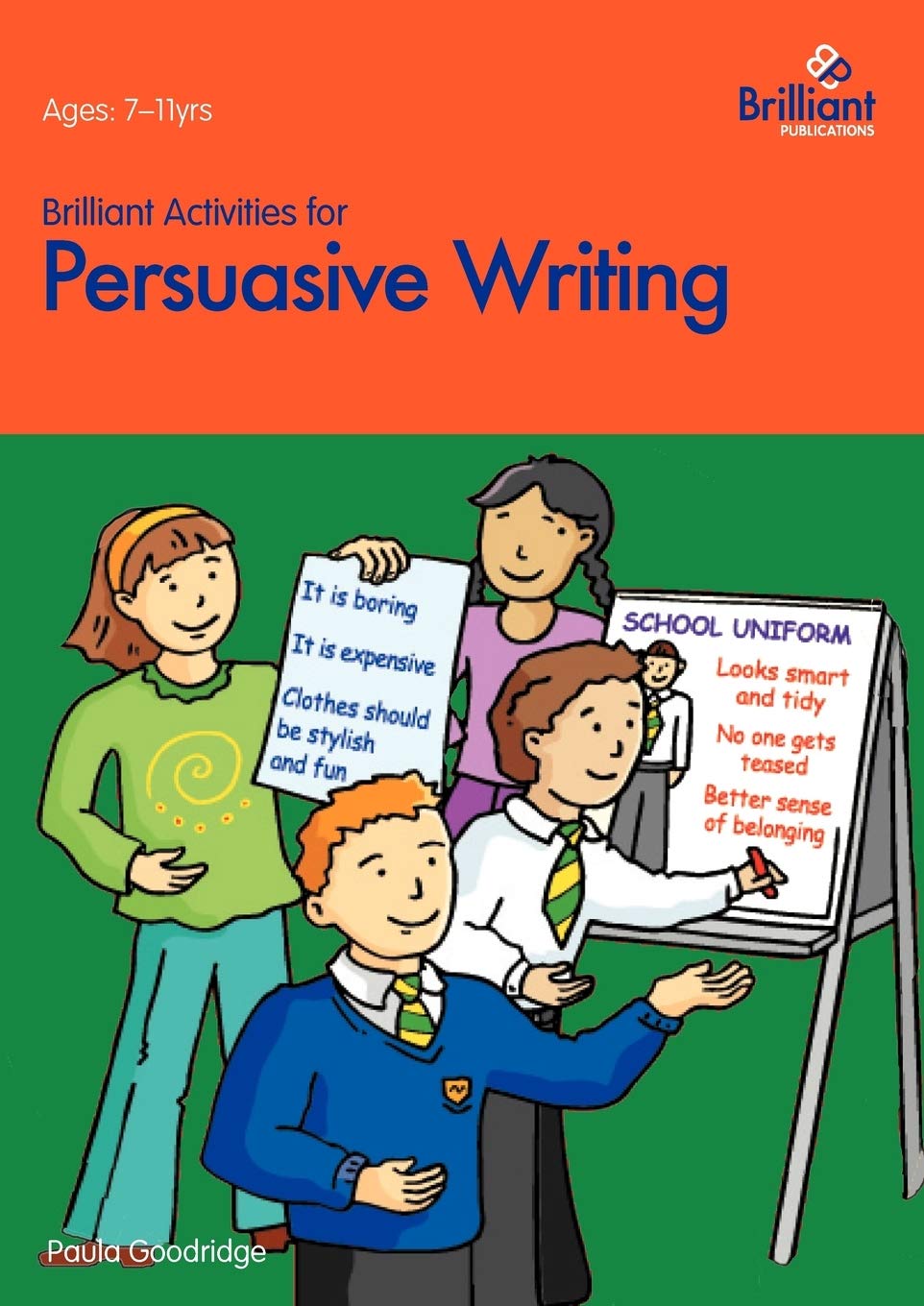 Brilliant Activities for Persuasive Writing: Activities for 7-11