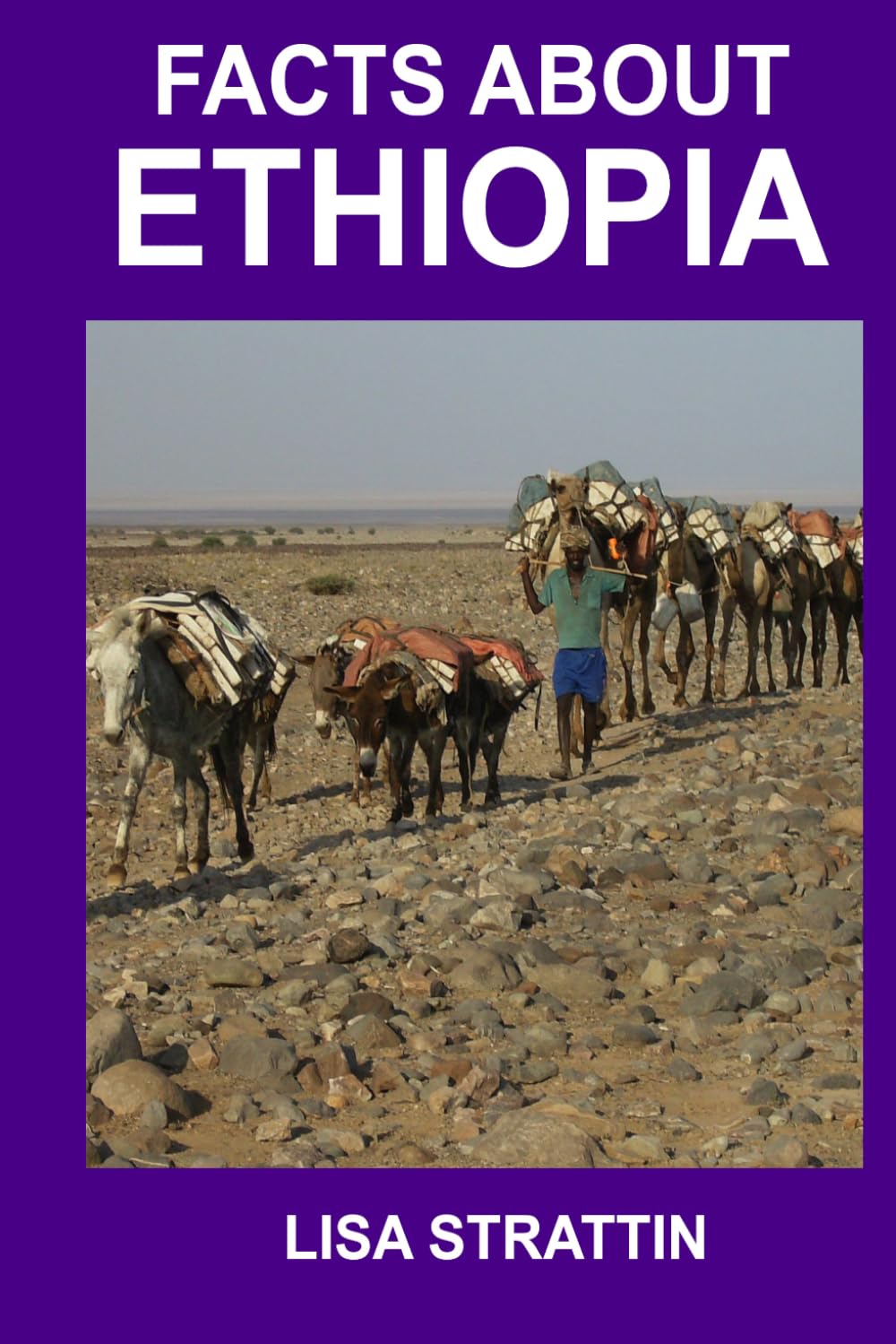 Facts About Ethiopia (Geography - Countries of the World)