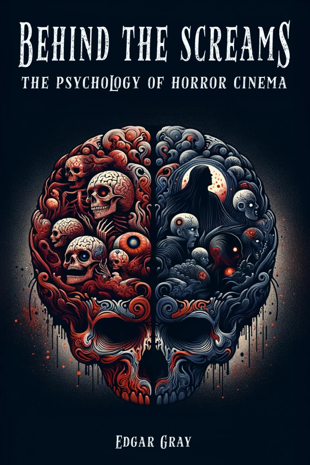 Behind The Screams: The Psychology of Horror Cinema