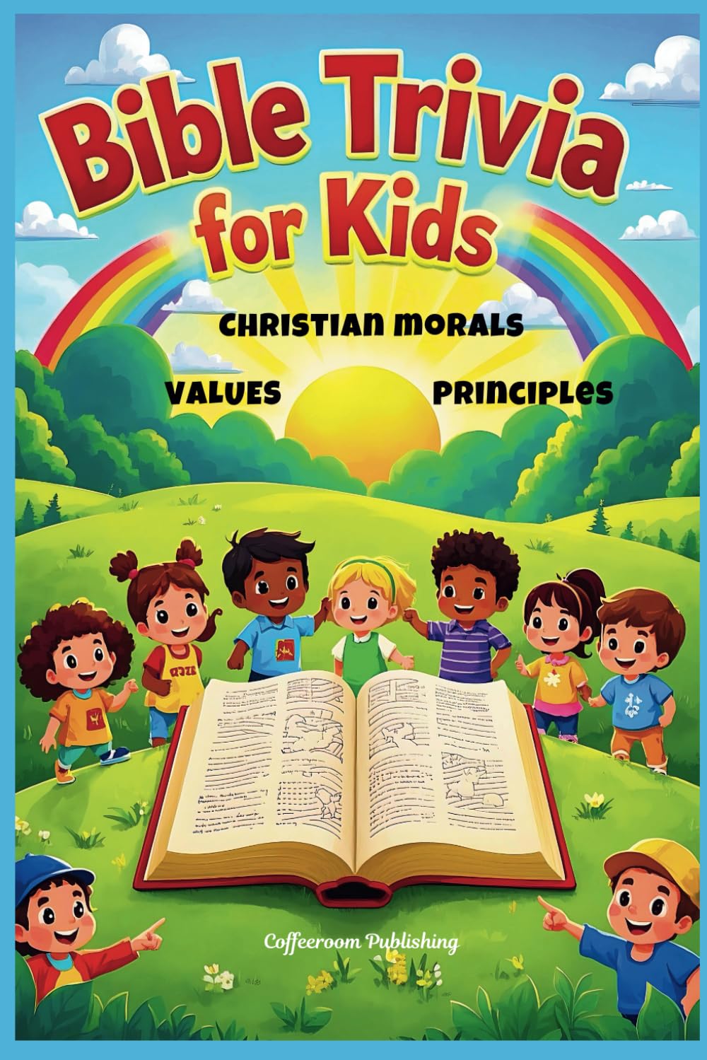 Bible Trivia for Kids: Bible Questions and Answers on Christian Values, Morals and Principles with Prayers