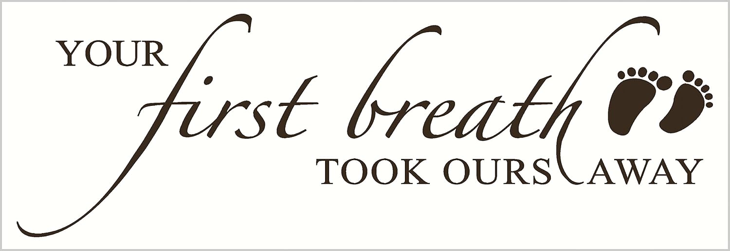 Your First Breath Took Ours Away Nursery Room Wall Sticker Quote 36x12 - Chocolate Brown