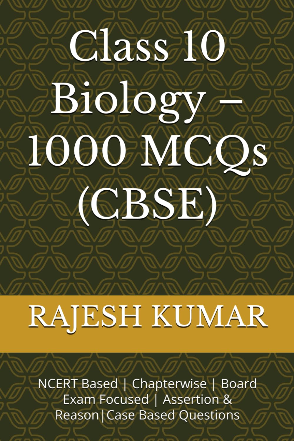 Class 10 Biology – 1000 MCQs (CBSE): NCERT Based | Chapterwise | Board Exam Focused