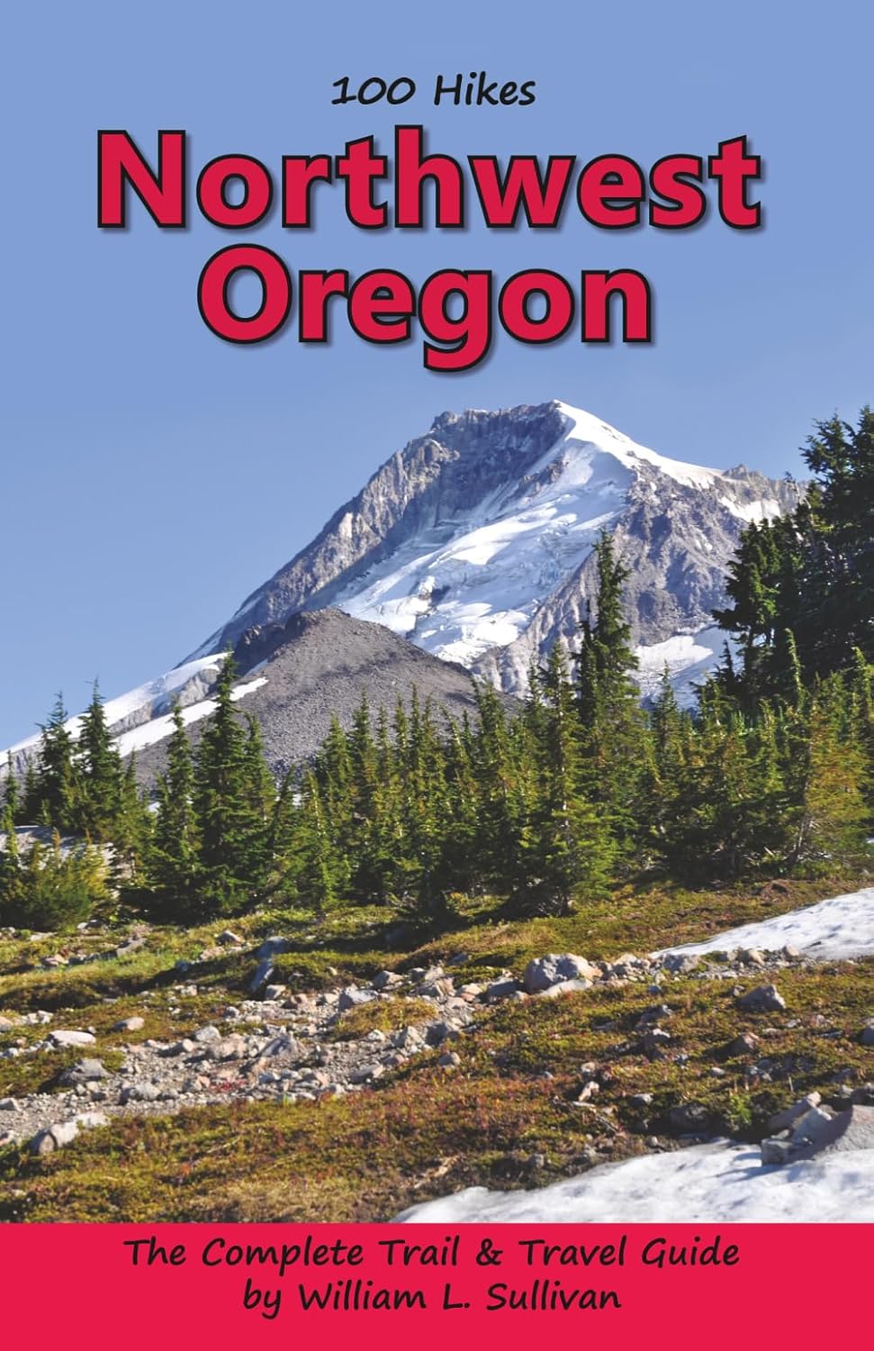 100 Hikes: Northwest Oregon (Oregon Guidebooks)