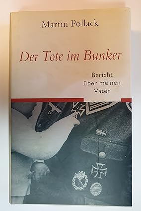 Der Tote im Bunker: Bericht über meinen Vater : Pollack, Martin: Amazon ...