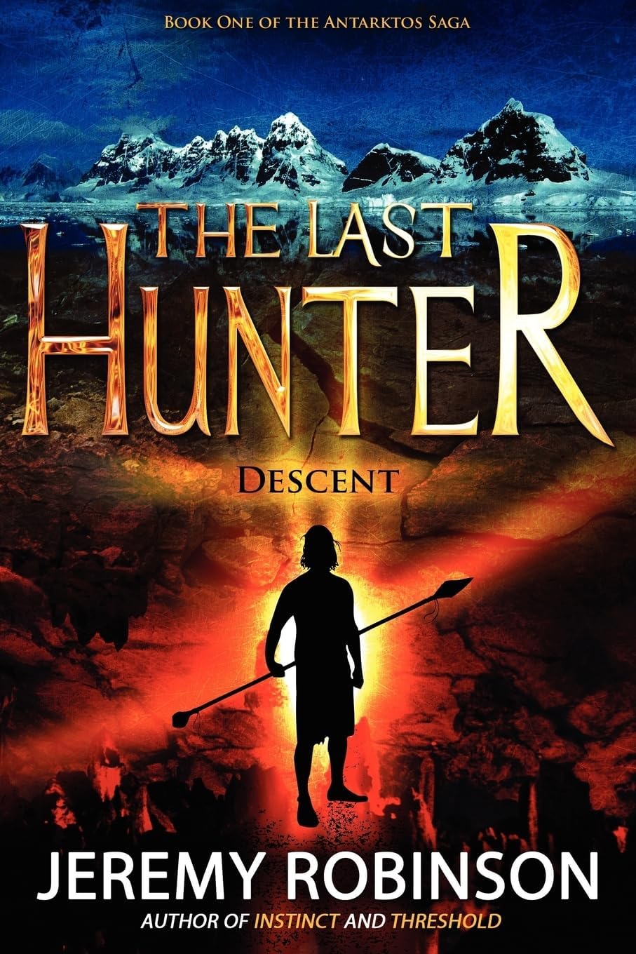 The Last Hunter - Descent (Book 1 of the Antarktos Saga) Paperback – March 8, 2011