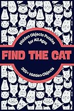 Find the Cat: Cultivate Focus with Hidden Objects Puzzles for All Ages (The Ultimate Hidden Object Book for All Ages)
