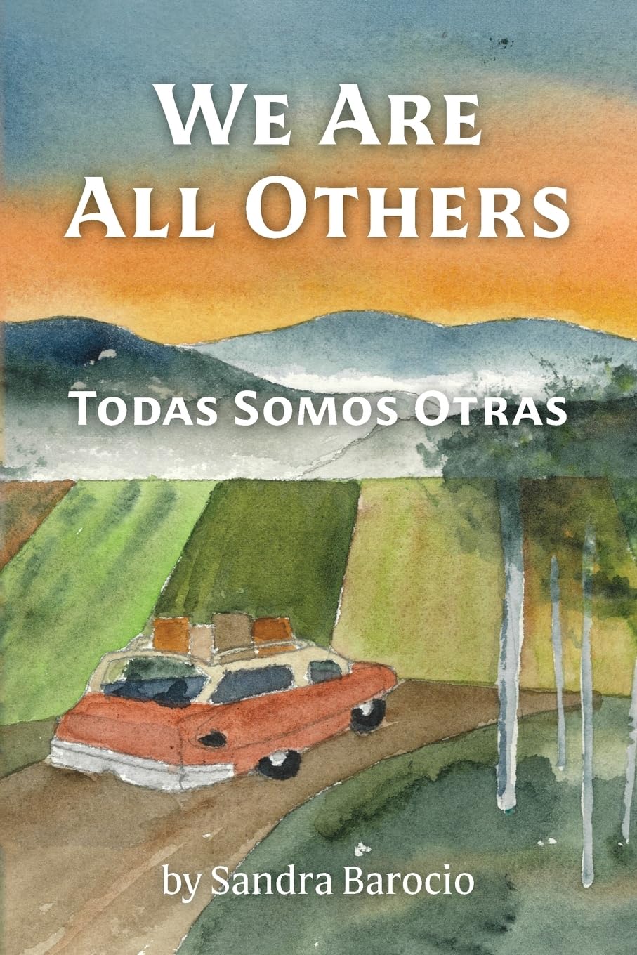 We Are All Others: Todas Somos Otras