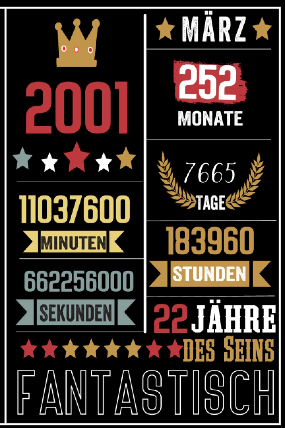 März 22 Jahre 252 Monate 7665 Tage des Seins Awesome: 2001 Geburtstag| Personalisierte Journal Notizbuch 22 Jahre alt Geschenke Happy 22 Geburtstag Geschenkideen