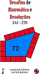 Desafios de Matemática e Resoluções: 241 - 270