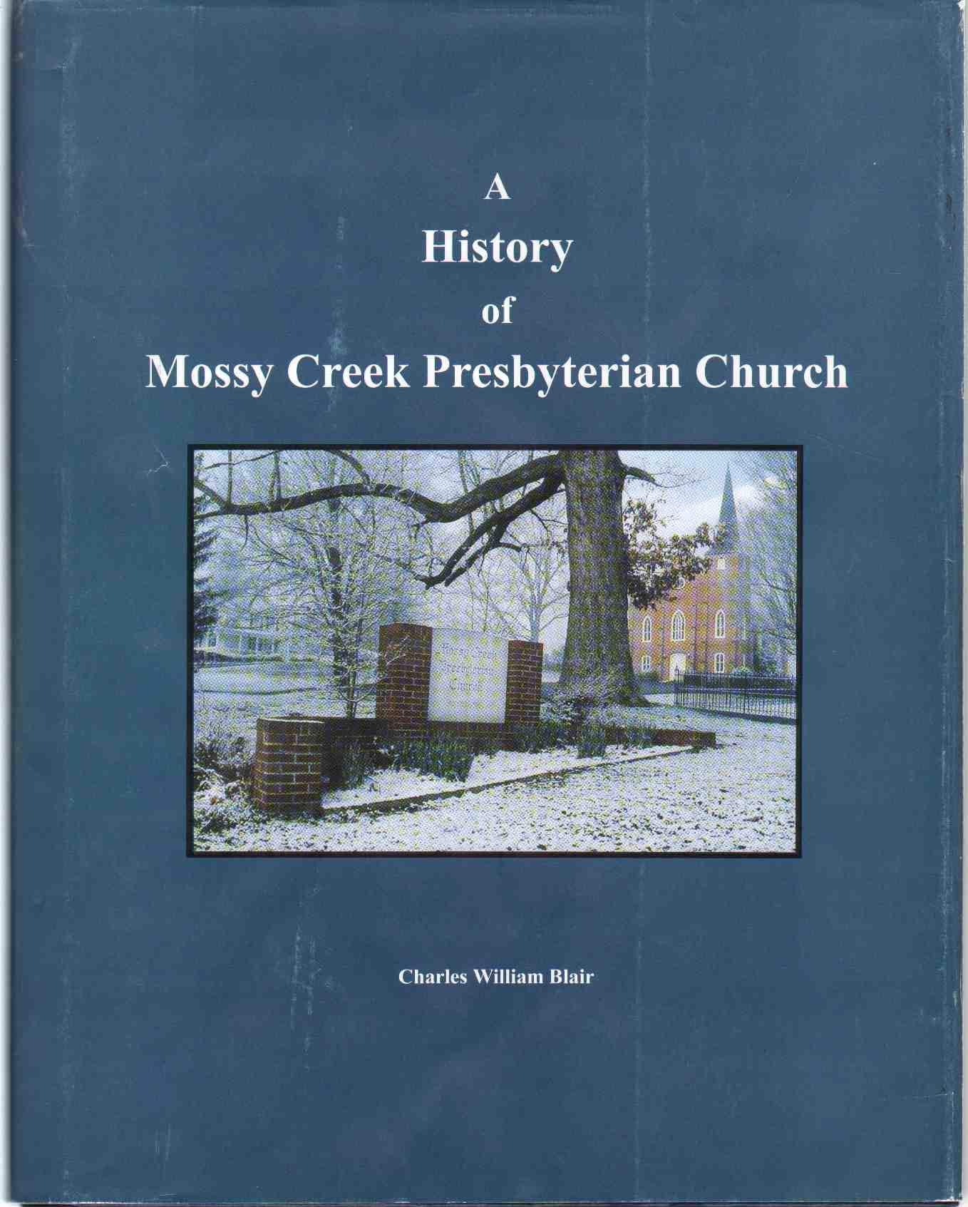 A HISTORY OF MOSSY CREEK PRESBYTERIAN CHURCH Hardcover