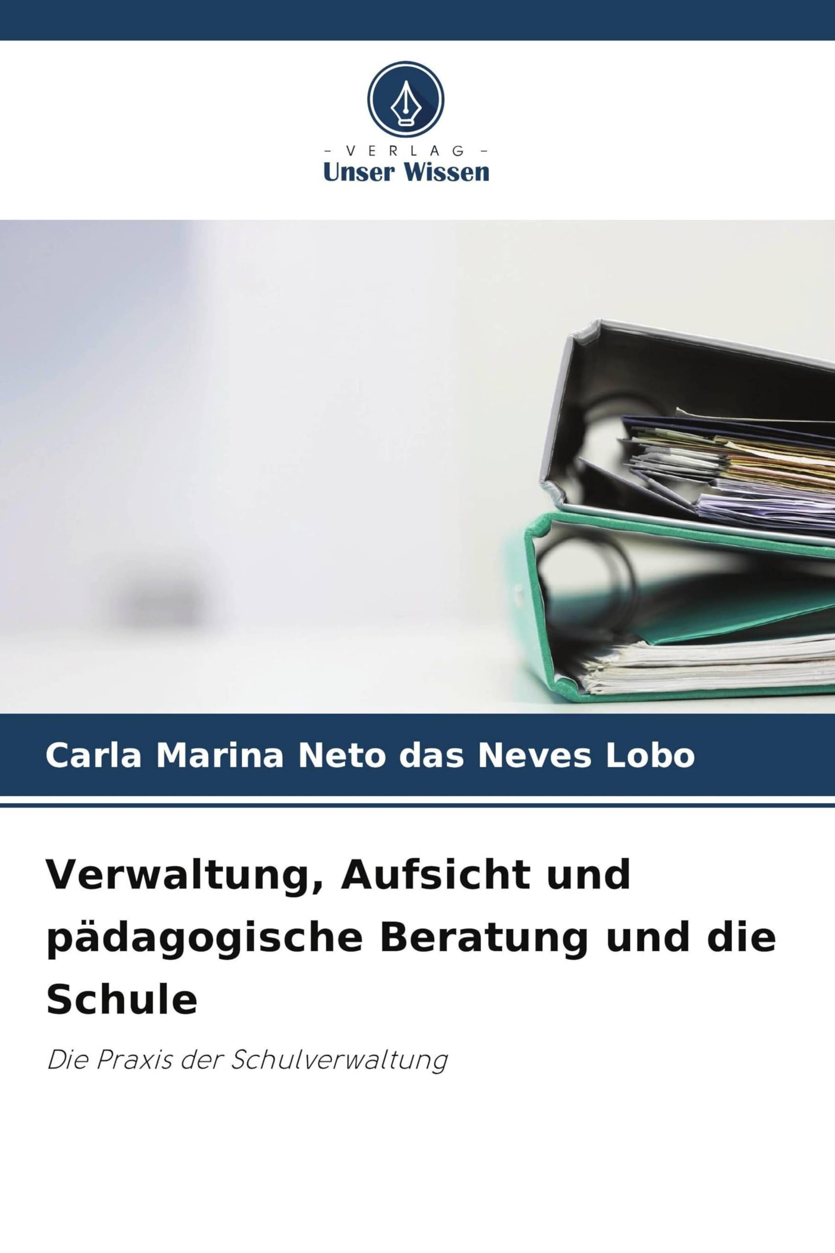 Verwaltung, Aufsicht und pädagogische Beratung und die Schule: Die Praxis der Schulverwaltung