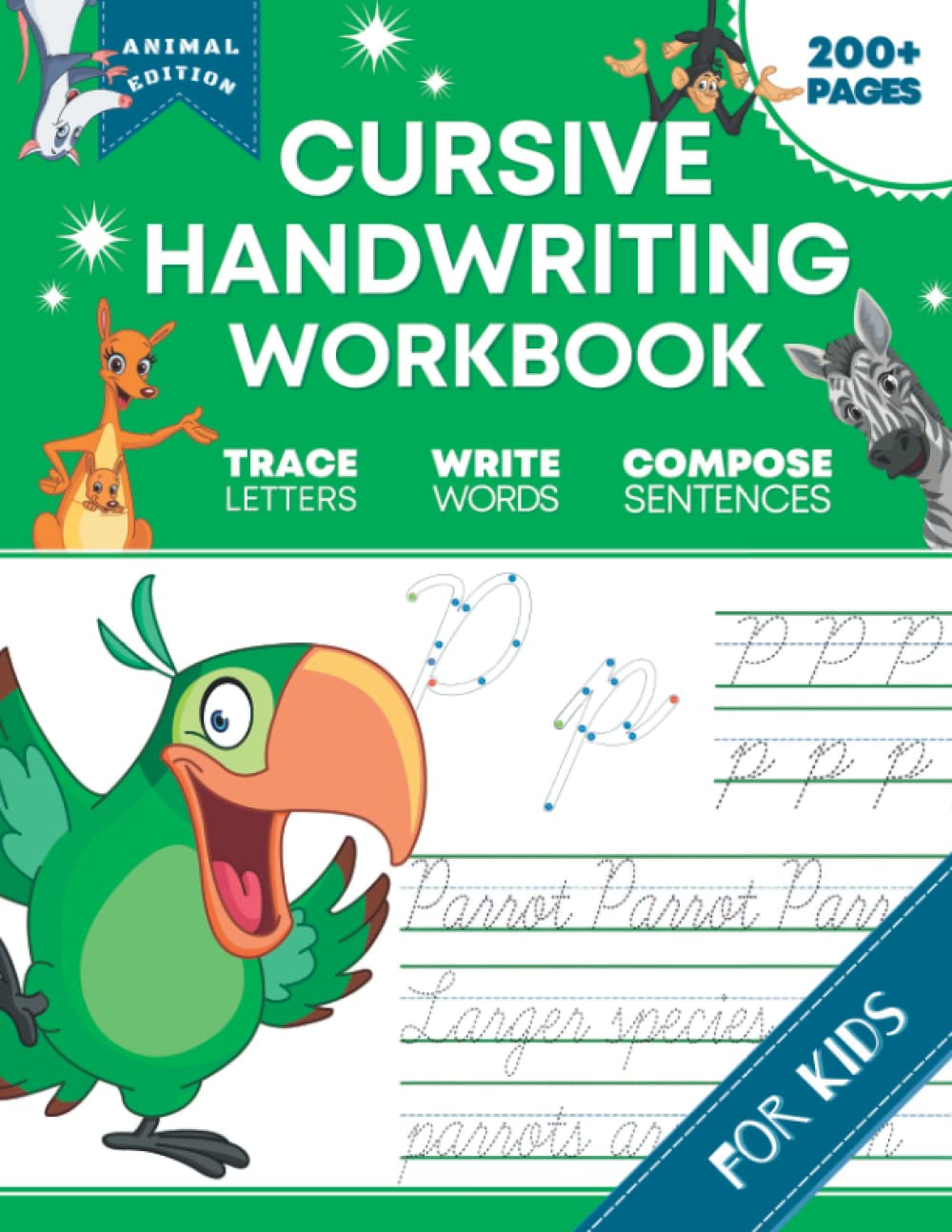 Cursive Handwriting Workbook for Kids: Animal Edition. A Fun and Engaging Cursive Writing Exercise Book for Homeschool or Classroom (Master Letters, Words & Sentences)