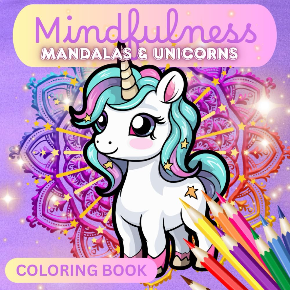 Mindfulness MANDALAS & UNICORNS (Coloring Book): Bold and Easy Coloring Pages for Relaxation and Fun. Perfect for All Ages (Kids, Teens and Adults)