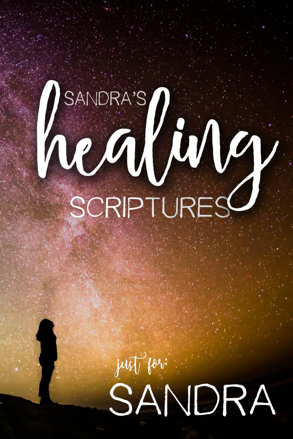 Sandra's Healing Scriptures (Sandra's Personalized Scripture Set)