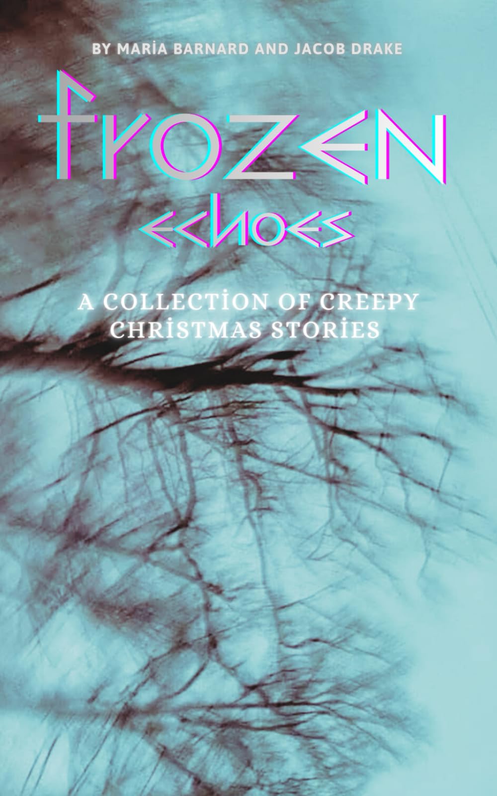 Frozen Echoes: A Collection of Creepy Christmas Stories
