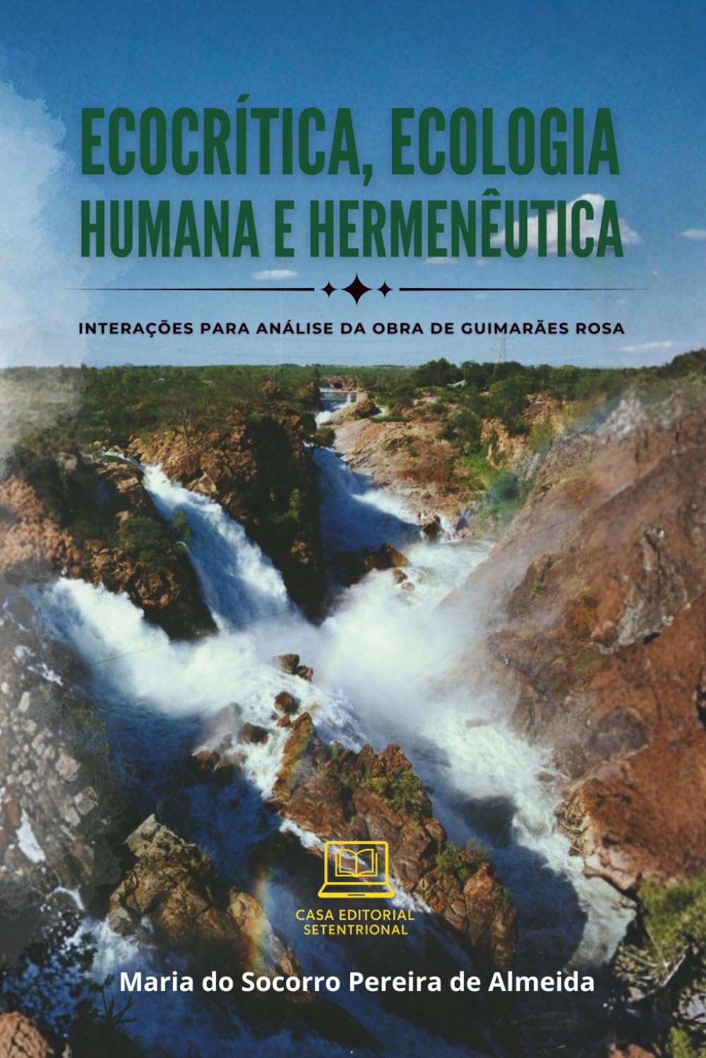 Ecocrítica, Ecologia Humana e Hermenêutica: Interações para Análise da Obra de Guimarães Rosa
