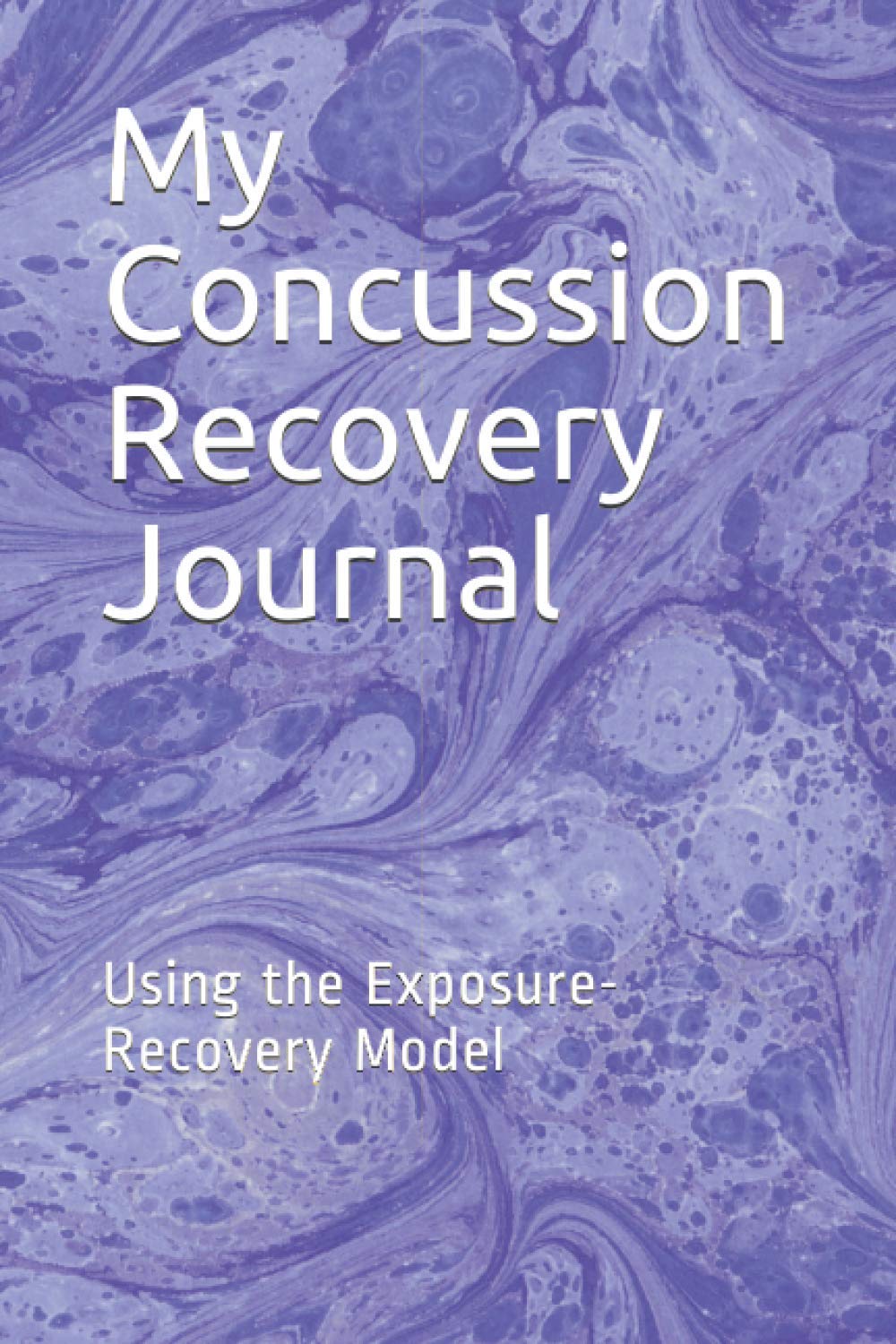 My Concussion Recovery Journal: Using the Exposure-Recovery Model