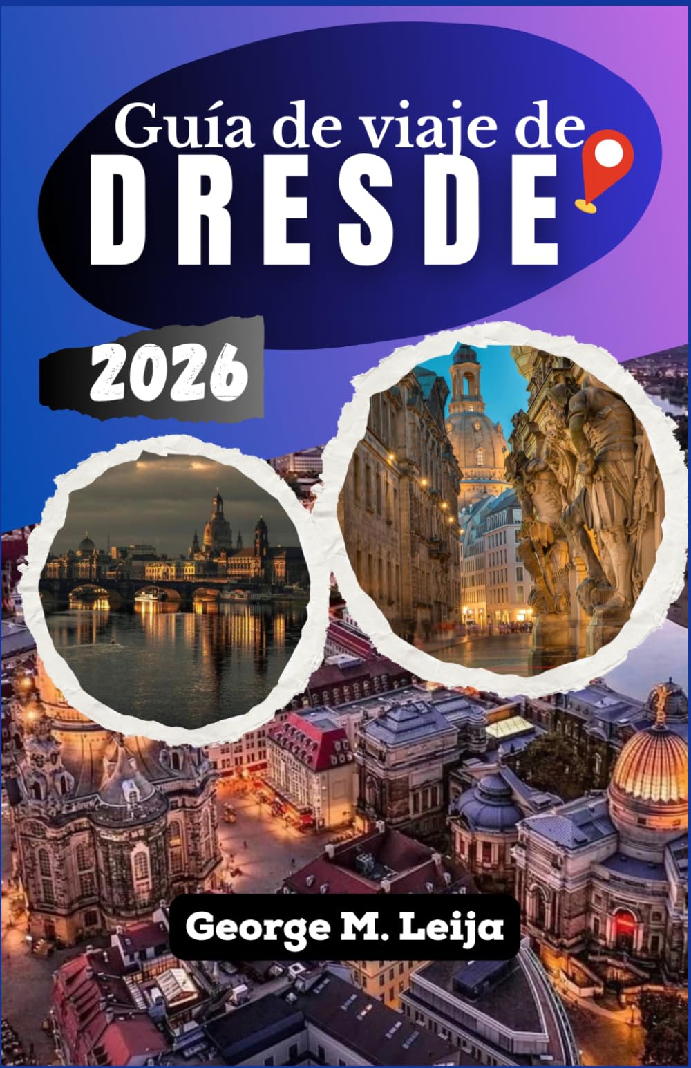 Guía de viaje de Dresde 2026: Crea itinerarios eficientes, visita las principales atracciones y comprende la distribución de la ciudad.