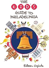 The Kid's Guide to Philadelphia (Kid's Guides Series)