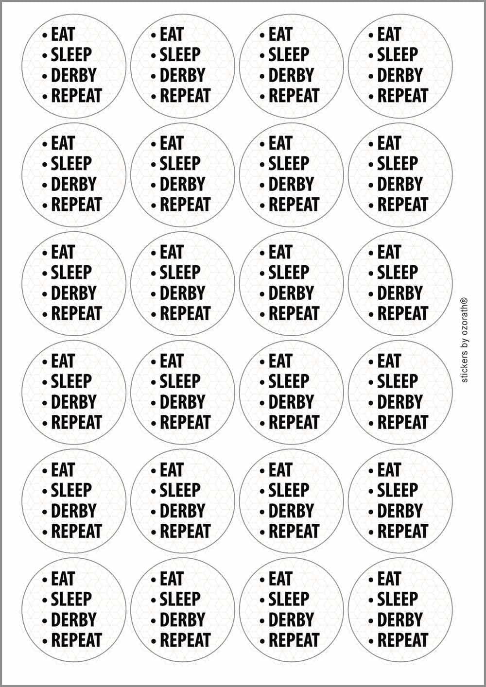Eat Sleep Derby Repeat Circular Matt Paper Stickers A4 Sheet of 24 (Each Sticker is 45mm Diameter)
