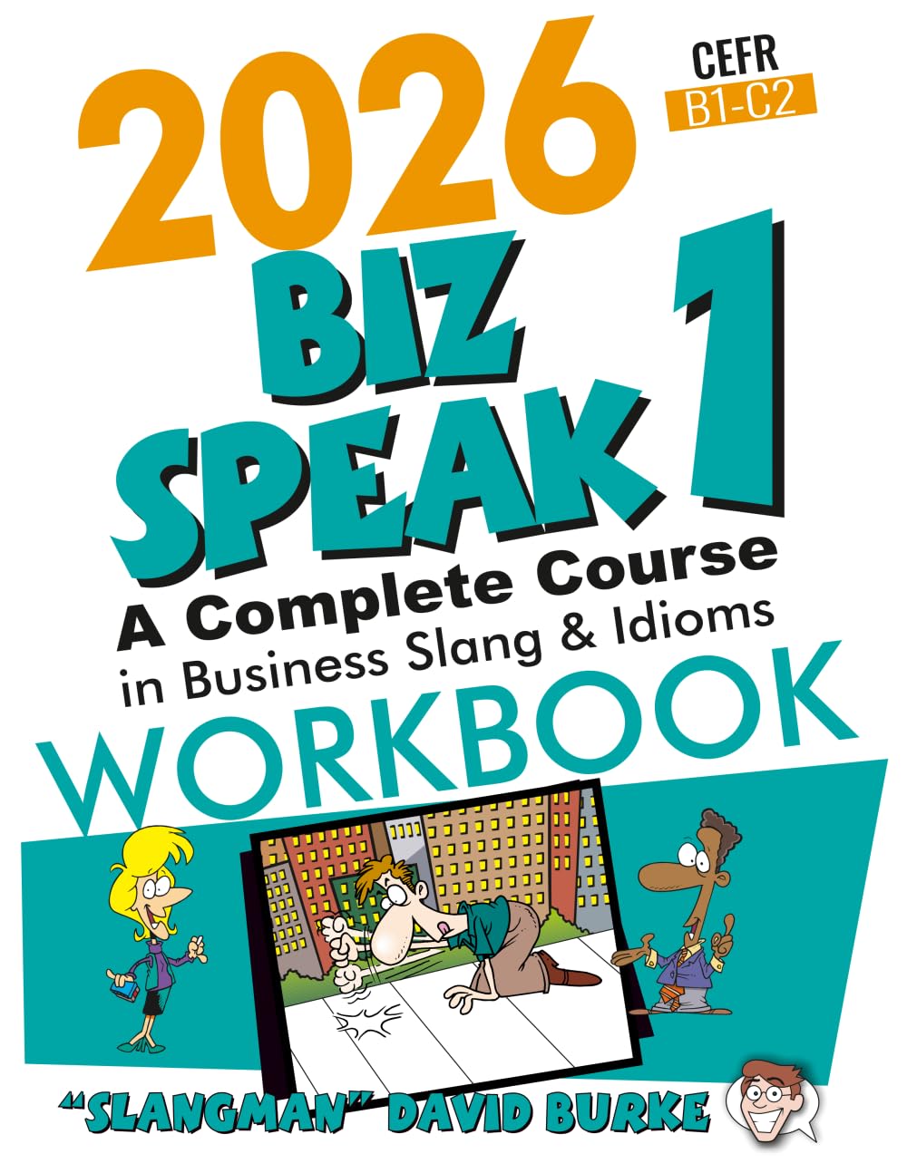 2026 BIZ SPEAK WORKBOOK: American Idioms & Slang
