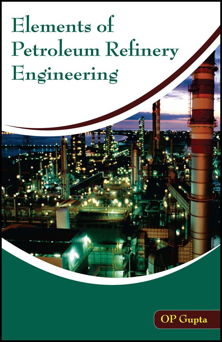 Elements of Petroleum Refinery Engineering