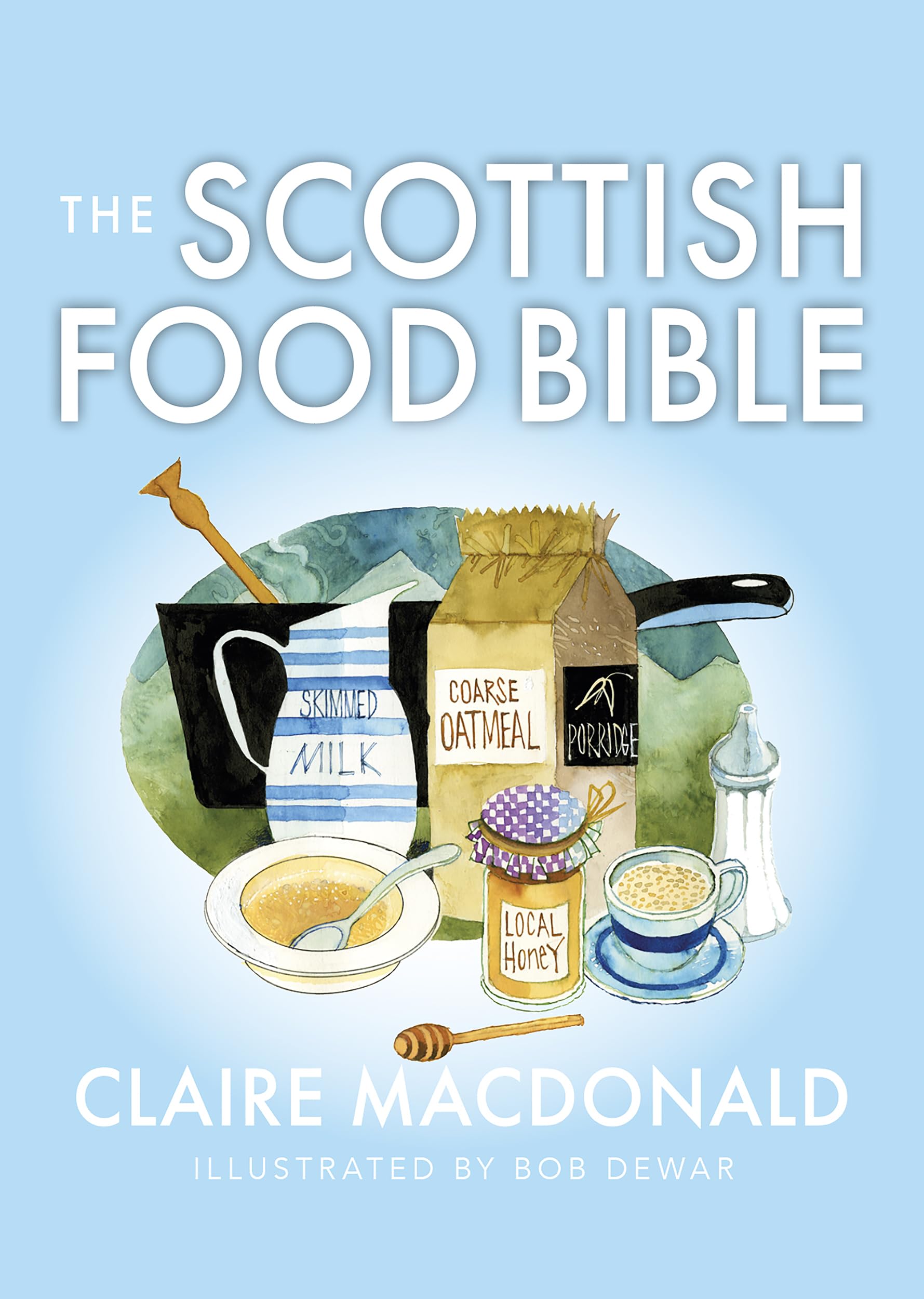 The Scottish Food Bible (Birlinn Food Bibles)