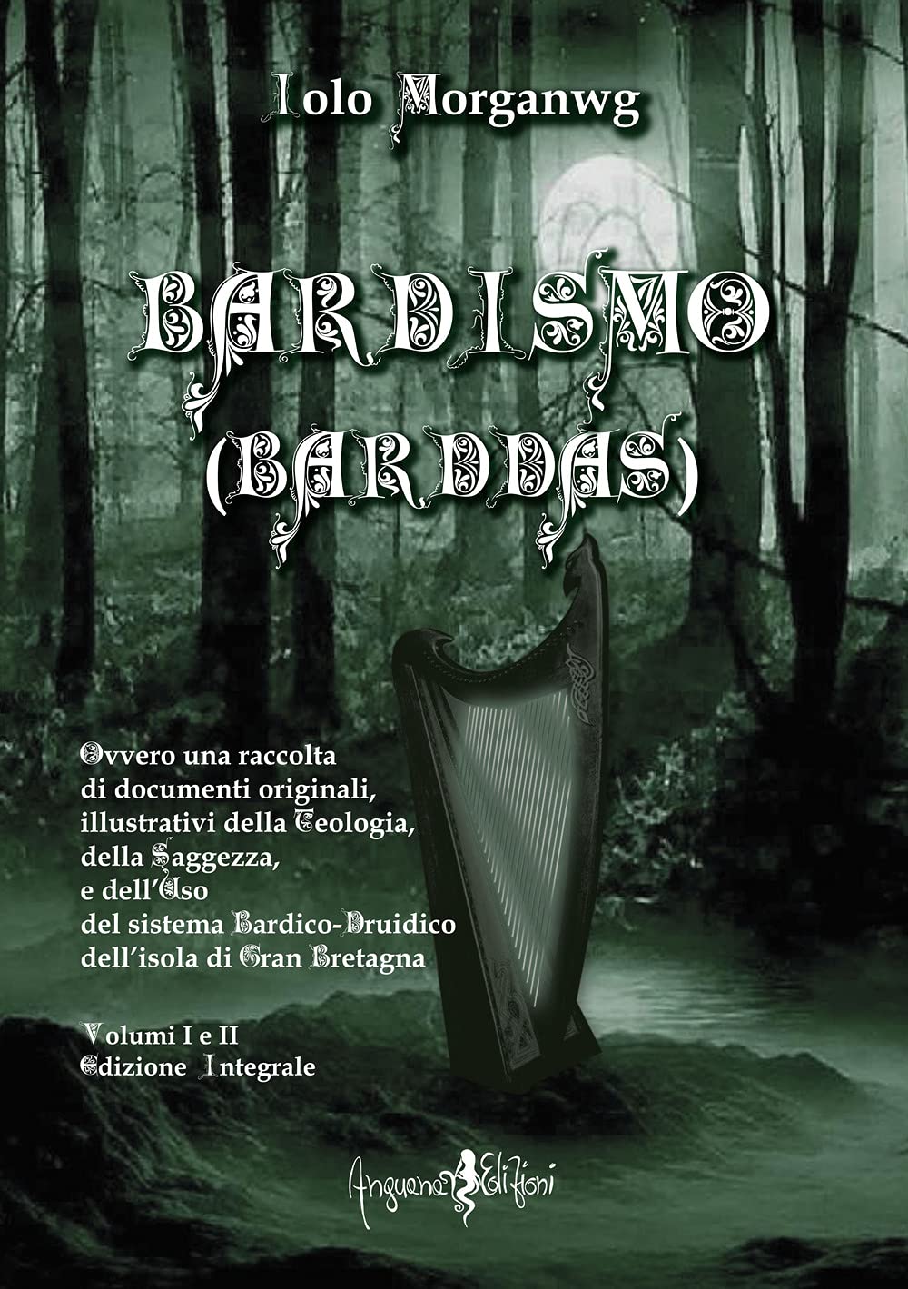 Bardismo (Barddas). Ovvero Una Raccolta Di Documenti Originali, Illustrativi Della Teologia, Della Saggezza E Dell'uso Del Sistema Bardico-Druidico ... Di Gran Bretagna. Ediz. Integrale (Vol. 1-2) - 4