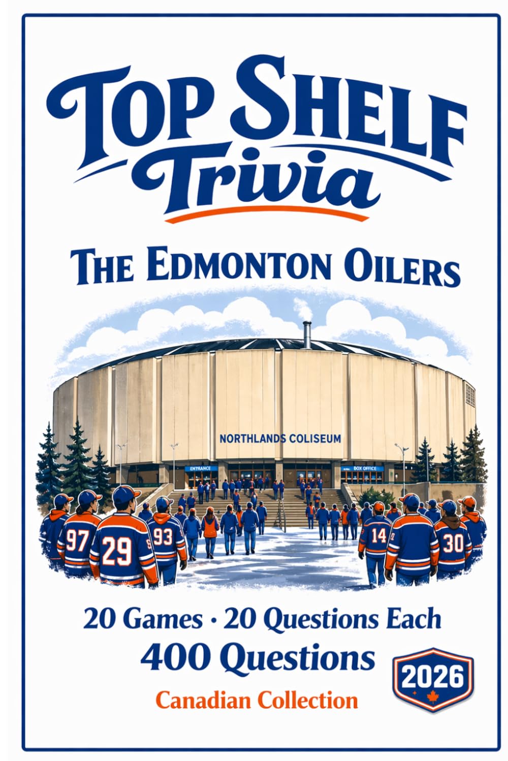 Top Shelf Trivia: The Edmonton Oilers: 20 Games • 400 Questions • Edmonton Oilers History, Players, Records & Legendary Moments