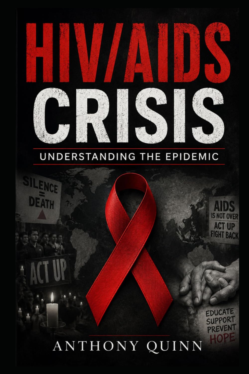 HIV/AIDS Crisis: Understanding the Epidemic (Pandemics That Changed History)