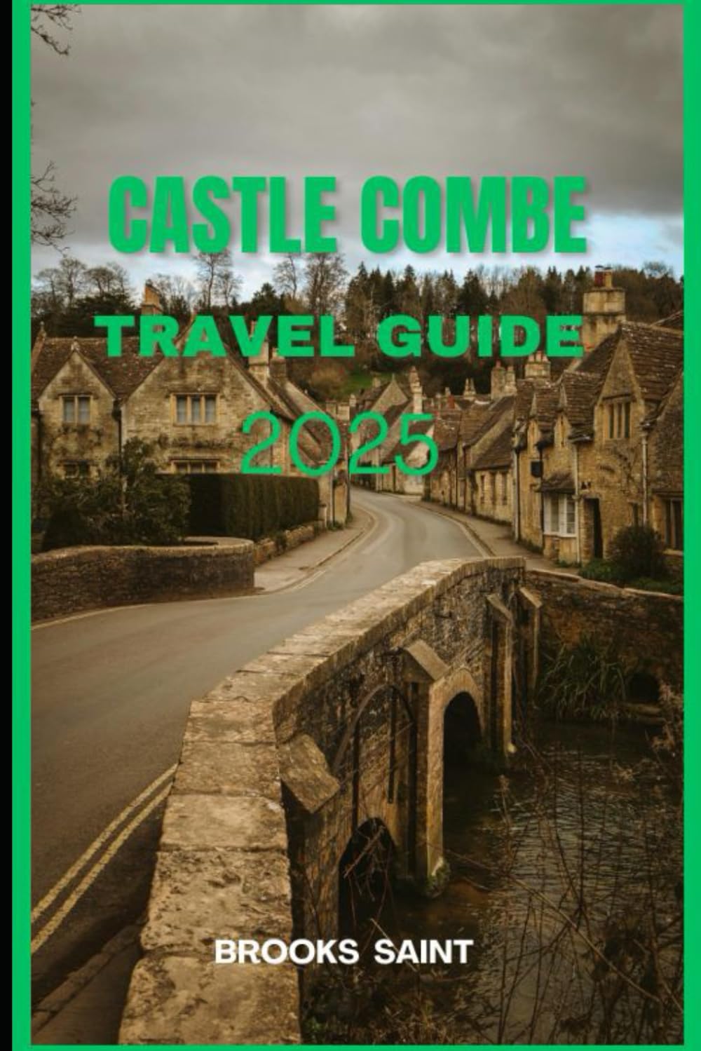 CASTLE COMBE TRAVEL GUIDE 2025 (ROAM THE EARTH)