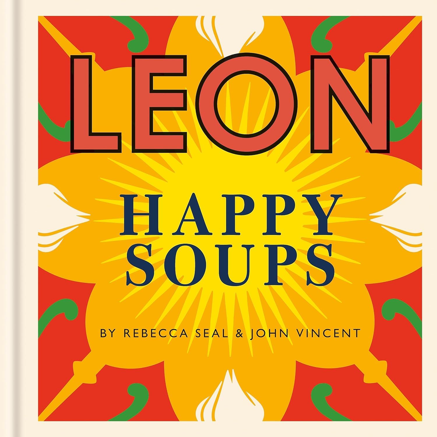 Happy Leons 3 Books Collection Set By Rebecca Seal, John Vincent, Jack Burke, Jane Baxter (Leon Happy Soups, Leon Happy Fast Food & Leon Happy Salads)