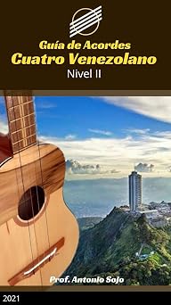 Guia de Acordes de Cuatro Venezolano Nivel II Spanish Edition