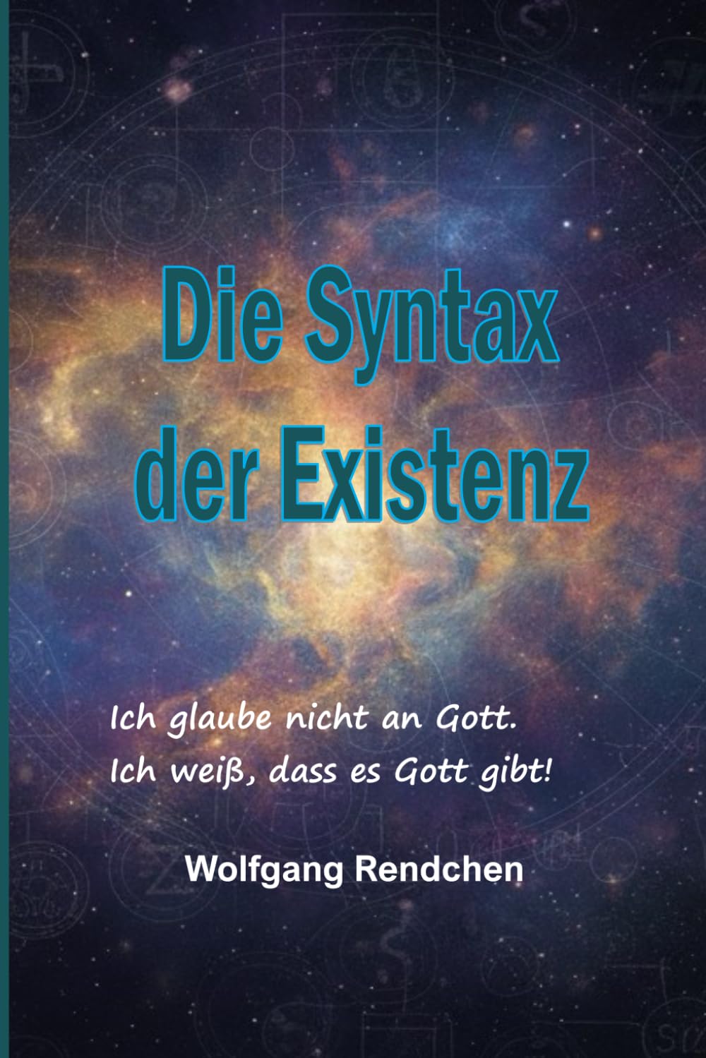Die Syntax der Existenz: Ich glaube nicht an Gott. Ich weiß, dass es Gott gibt!