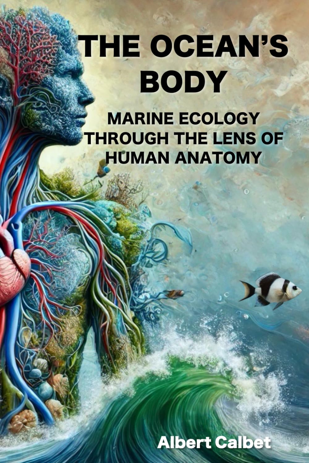 THE OCEAN’S BODY: MARINE ECOLOGY THROUGH THE LENS OF HUMAN ANATOMY