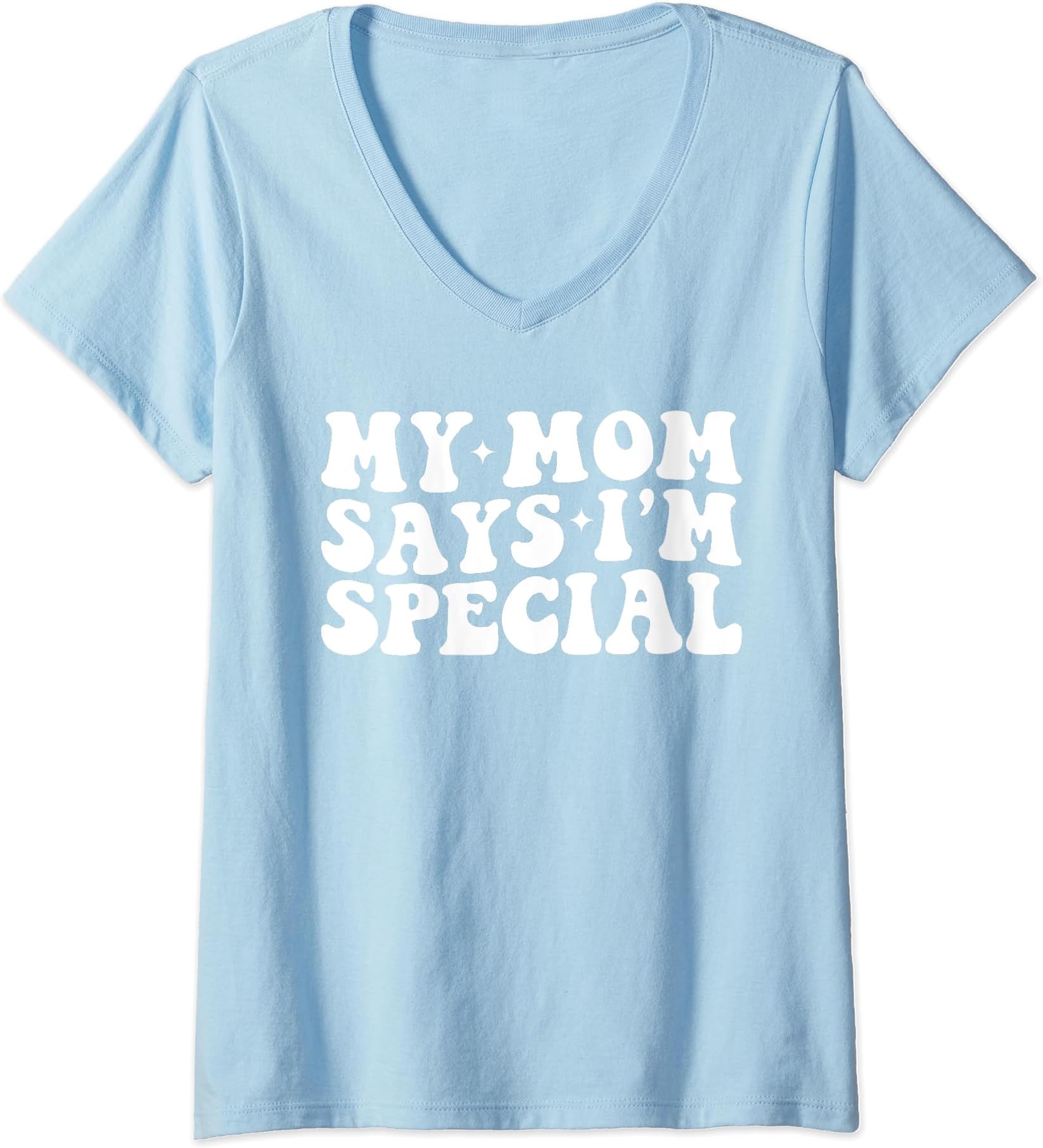 Funny Daughter Mom Life Mothers Day My Mom Says I'm Special V-Neck T-Shirt