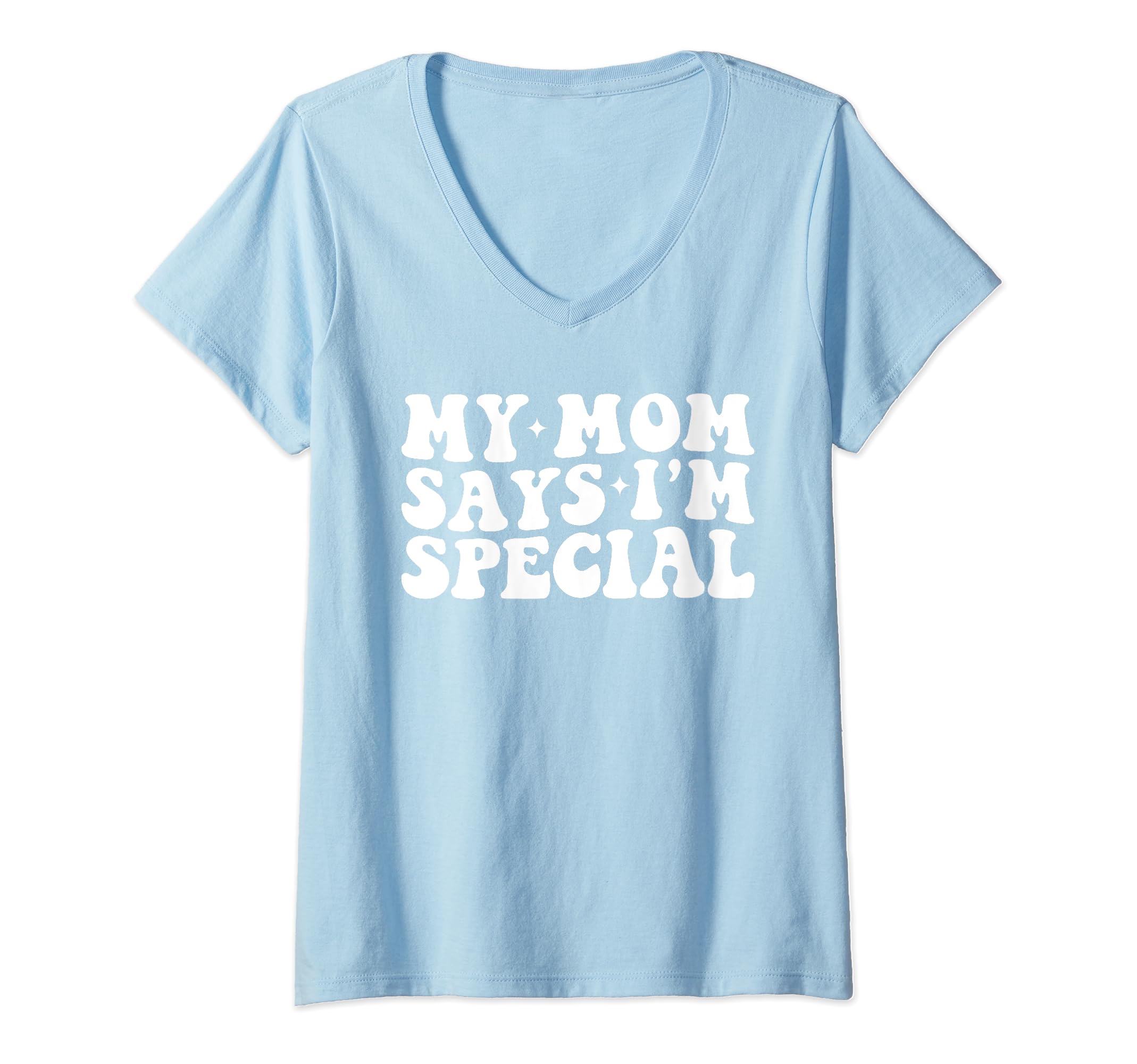 Funny Daughter Mom Life Mothers Day My Mom Says I'm Special V-Neck T-Shirt