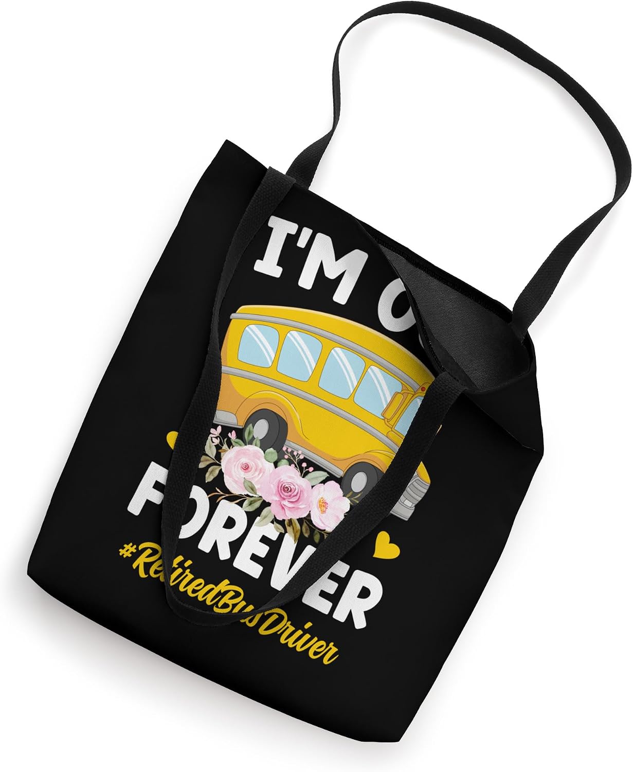 Retired Bus Driver Funny School Bus Driver Retirement Tote Bag