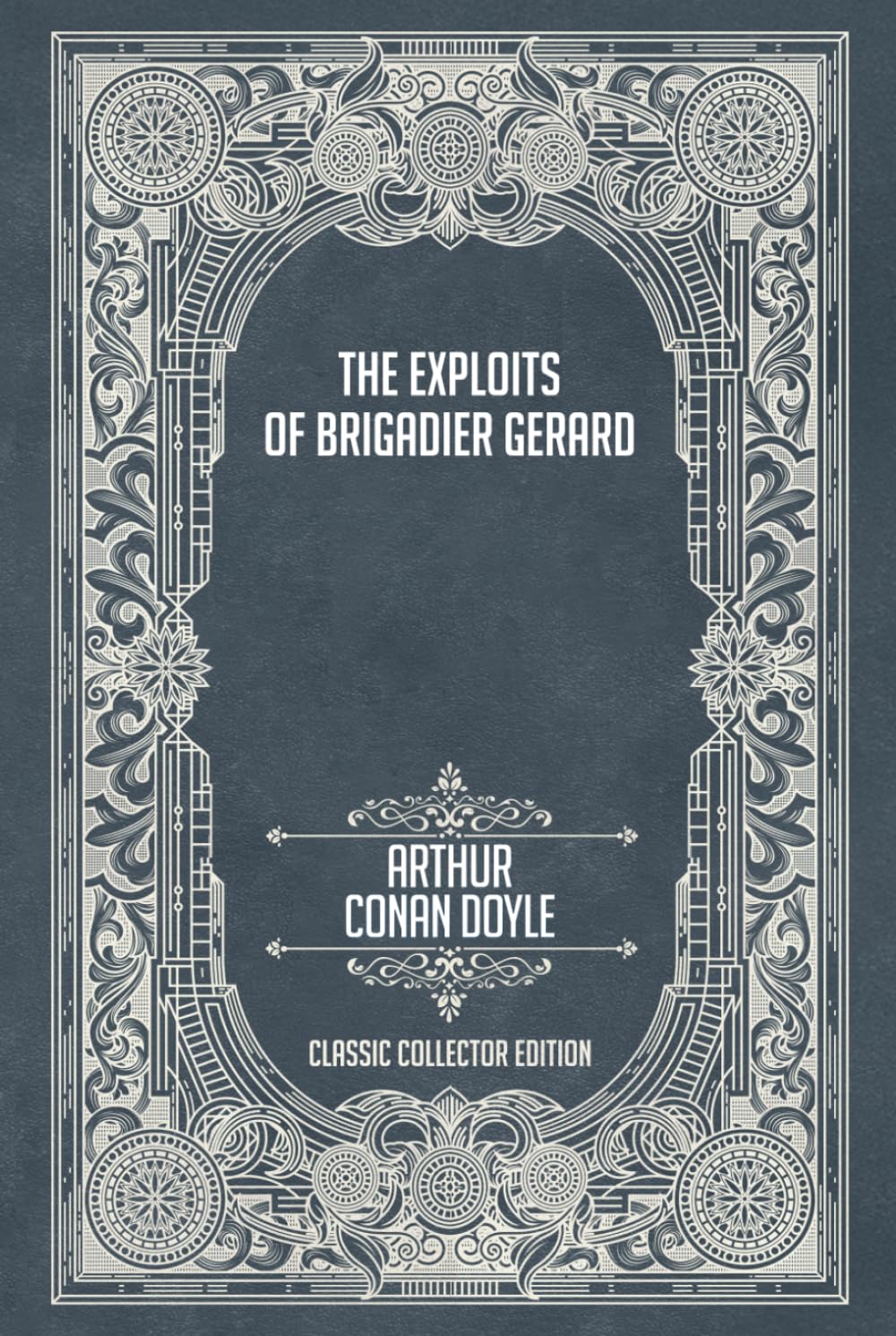 The Exploits of Brigadier Gerard - Classic Collector Edition (Annotated)