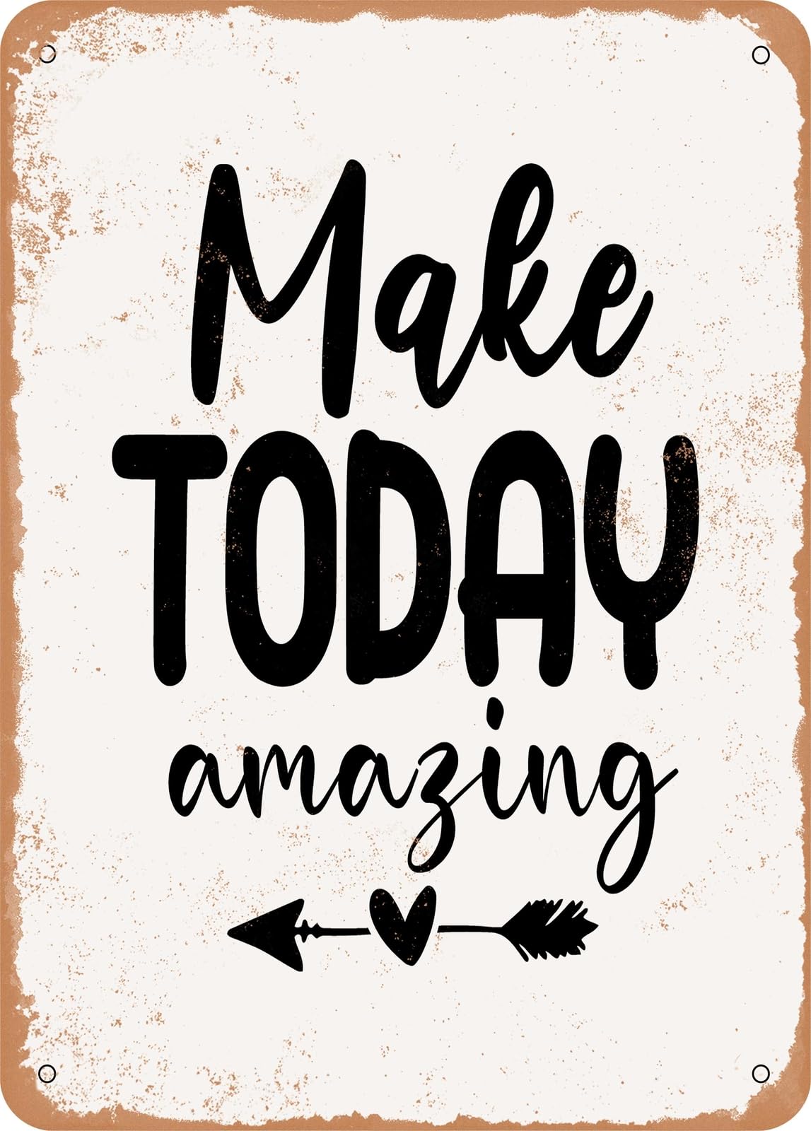 Metal Sign - Make today Amazing - 2 - Vintage Rusty Look home decor