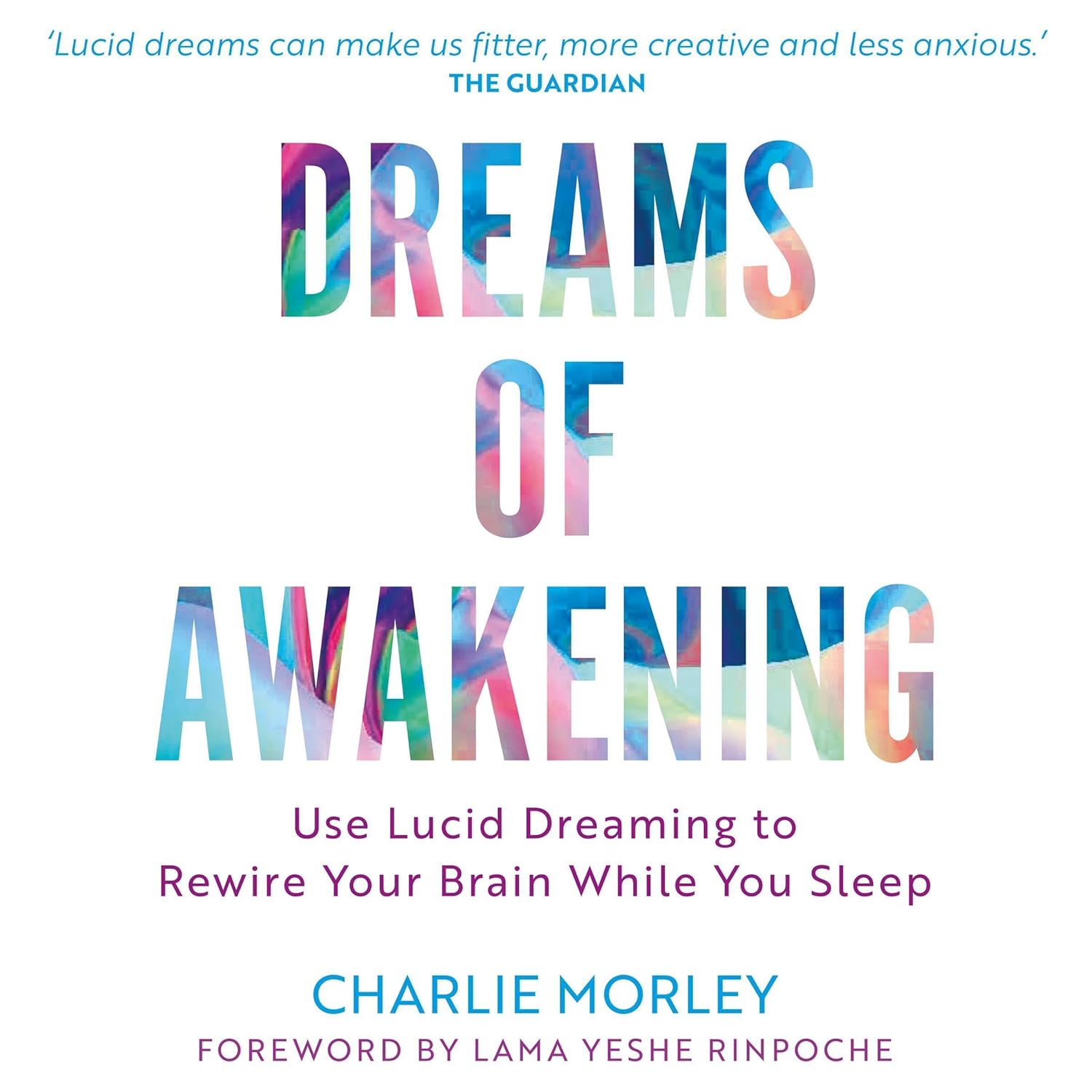 Use Lucid Dreaming to Rewire Your Brain While You Sleep